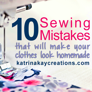 10 sewing mistakes tn | katrinakaycreations.com