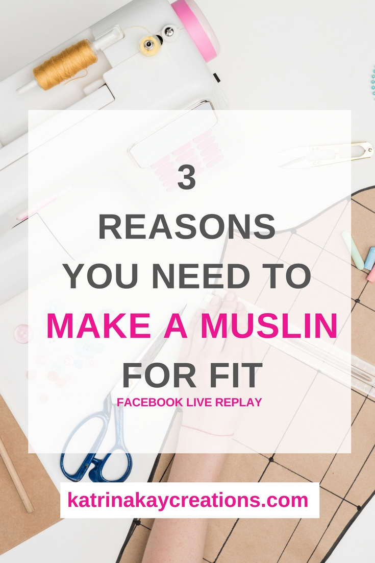 3 Reasons You Need to Make a Muslin for Fit - Katrina Kay Creations